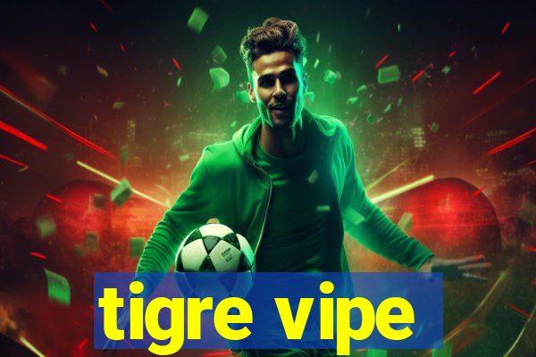 tigre vipe